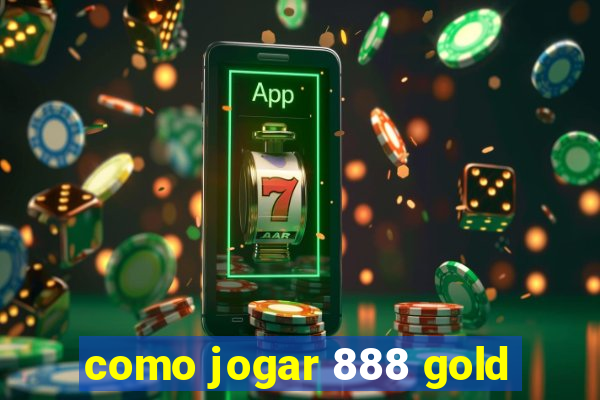 como jogar 888 gold